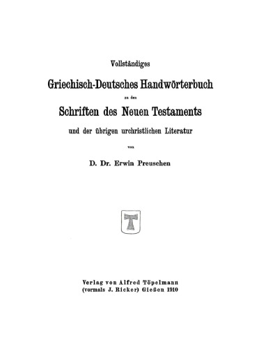 Vollständiges Griechisch-Deutsches Handwörterbuch zu den Schriften des Neuen Testaments und der übrigen urchristlichen Literatur