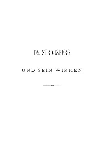 Dr. Strousberg und sein Wirken: Von ihm selbst geschildert