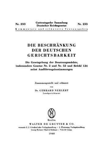 Die Beschränkung der deutschen Gerichtsbarkeit: Die Gesetzgebung der Besatzungsmächte, insbesondere Gesetze Nr. 2 und Nr. 52 und Befehl 124 nebst Ausführungsbestimmungen