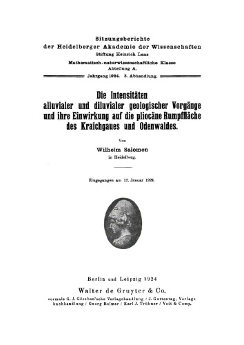 Die Intensitäten alluvialer und diluvialer geologischer Vorgänge und ihre Einwirkung auf die pliocäne Rumpffläche des Kraichgaues und Odenwaldes