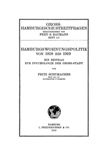 Hamburgs Wohnungspolitik von 1818 bis 1919: Ein Beitrag zur Psychologie der Gross-Stadt