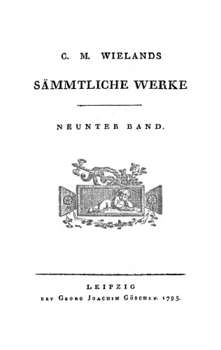 C. M. Wielands Sämmtliche Werke: Band 9