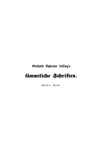 Gotthold Ephraim Lessings Sämmtliche Schriften: Band 5