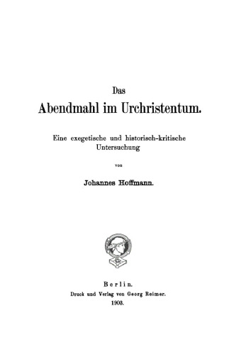 Das Abendmahl im Urchristentum: Eine exegetische und historisch-kritische Untersuchung
