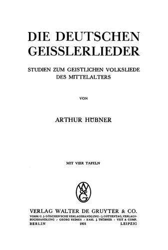 Die deutschen Geisslerlieder: Studien zum geistlichen Volksliede des Mittelalters
