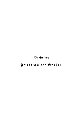 Die Erziehung Friedrichs des Großen