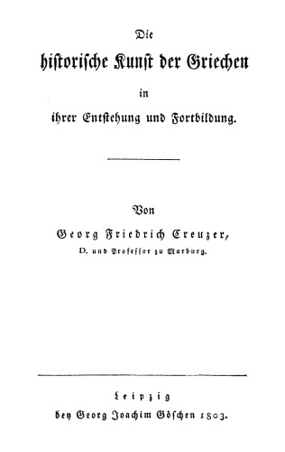 Die historische Kunst der Griechen in ihrer Entstehung und Fortbildung