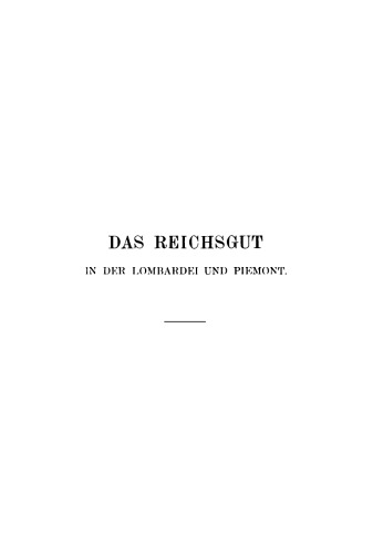 Das Reichsgut in der Lombardei und Piemont (568–1250)