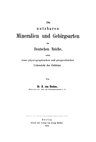 Die nutzbaren Mineralien und Gebirgsarten im Deutschen Reiche: Nebst einer physiographischen und geognostischen Übersicht des Gebietes