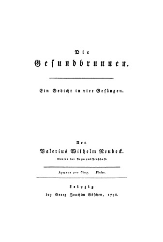 Die Gesundbrunnen: Ein Gedicht in 4 Gesängen