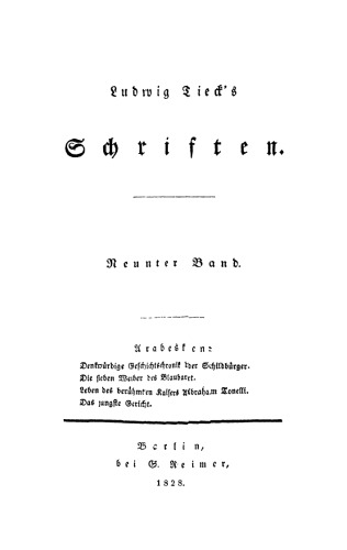 Ludwig Tieck’s Schriften. Band 9 Arabesken: Denkwürdige Geschichtschronik der Schildbürger. Die sieben Weiber des Saubart. Leben des berühmten Kaisers Abraham Tonelli. Das jüngste Gericht