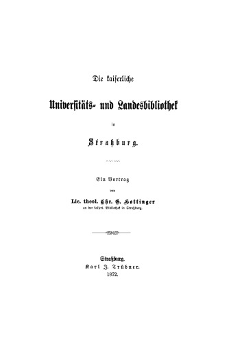 Die kaiserliche Universitäts- und Landesbibliothek in Straßburg: Ein Vortrag
