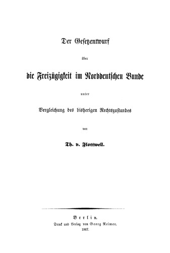 Der Gesetzentwurf über die Freizügigheit im Norddeutschen Bunde unter Vergleichung des bisherigen Rechtszustandes