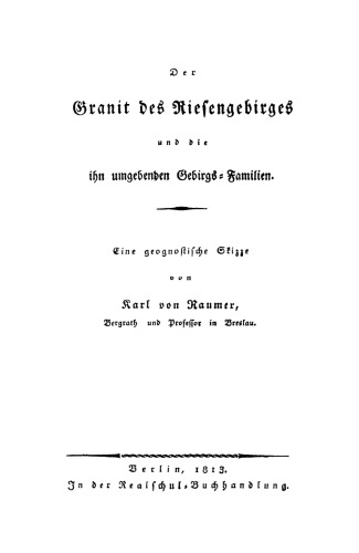 Der Granit des Riesengebirges und die ihn umgebenden Gebirgs-Familien: Eine geognostische Skizze
