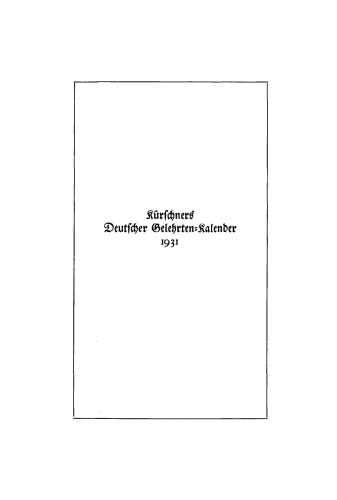 Kürschners Deutscher Gelehrten-Kalender: 4. Ausgabe 1931