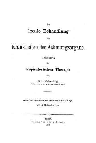 Die locale Behandlung der Krankheiten der Athmungsorgane: Lehrbuch der respiratorischen Therapie