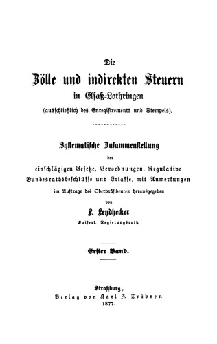 Die Zölle und indirekten Steuern in Elsaß-Lothringen: Band 1