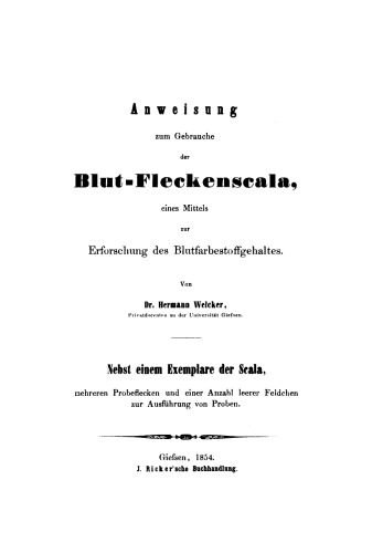 Anweisung zum Gebrauche der Blut-Fleckenscala, eines Mittels zur Erforschung des Blutfarbestoffgehaltes: Nebst einem Exemplare der Scala, mehreren Probeflecken und einer Anzahl leerer Feldchen zur Ausführung von Proben