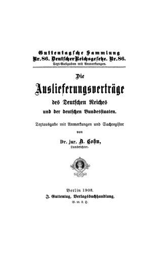 Die Auslieferungsverträge des Deutschen Reiches und der deutschen Bundesstaaten: Textausgabe mit Anmerkungen und Sachregister