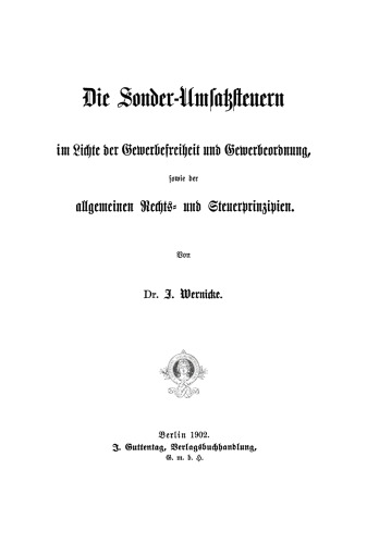 Die Sonder- und Umsatzsteuer im Lichte der Gewerbefreiheit und Gewerbeordnung, sowie der allgemeinen Rechts- und Steuerprinzipien