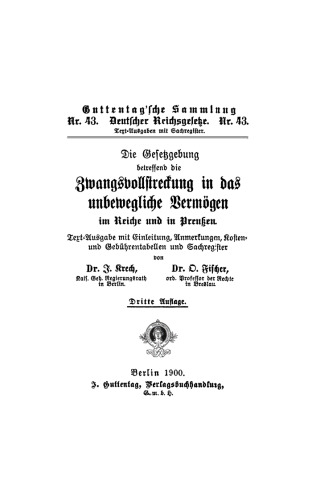 Die Gesetzgebung betreffend die Zwangsvollstreckung in das unbewegliche Vermögen im Reiche und in Preußen: Text-Ausgabe mit Einleitung, Kosten- und Gebührentabellen und Sachregister