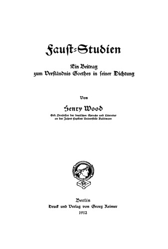 Faust-Studien: Ein Beitrag zum Verständnis Goethes in seiner Dichtung