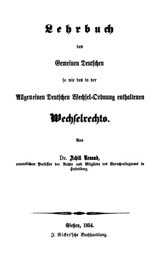 Lehrbuch des Gemeinen Deutschen so wie des in der Allgemeinen Deutschen Wechsel-Ordnung enthaltenen Wechselrechts