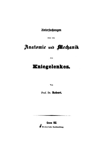 Untersuchungen über die Anatomie und Mechanik des Kniegelenkes