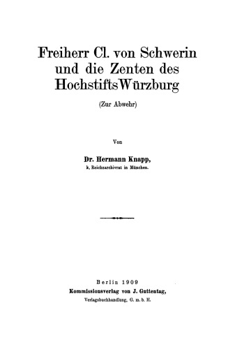 Freiherr Cl[audius] von Schwerin und die Zenten des Hochstifts Würzburg: (Zur Abwehr)