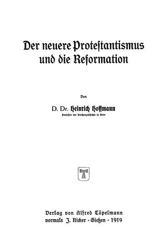 Der neuere Protestantismus und die Reformation