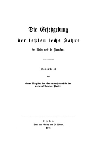Die Gesetzgebung der letzten sechs Jahre im Reich und in Preußen