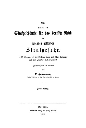 Die neben dem Strafgesetzbuche für das Deutsche Reich in Preußen geltenden Strafgesetze, in Verbindung mit der Rechtsprechung des Ober-Tribunals und des Ober-Appellationsgerichts