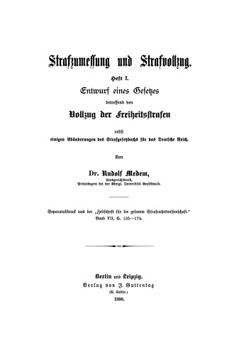 Entwurf eines Gesetzes betreffend der Freiheitsstrafen: Nebst einigen Abänderungen des Strafgesetzbuches für das Deutsch Reich