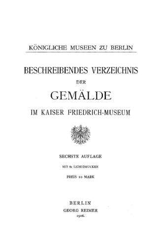 Beschreibendes Verzeichnis der Gemälde im Kaiser-Friedrich-Museum, Königliche Museen zu Berlin