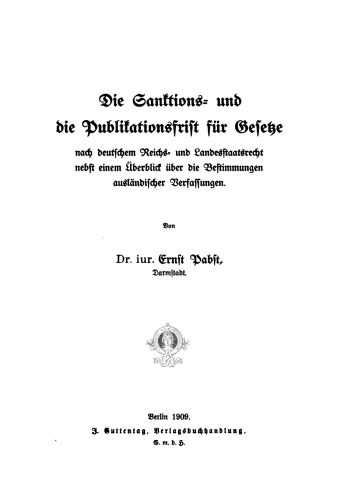 Die Sanktions- und die Publikationsfrist für Gesetze nach deutschem Reichs- und Landesstaatsrecht nebst einem Überblick über die Bestimmungen ausländischer Verfassungen