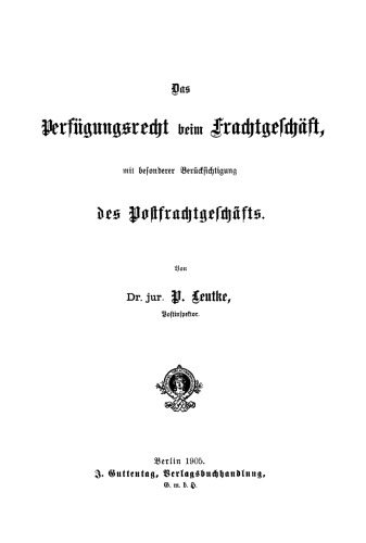 Das Verfügungsrecht beim Frachtgeschäft, mit besonderer Berücksichtigung des Postfrachtgeschäfts