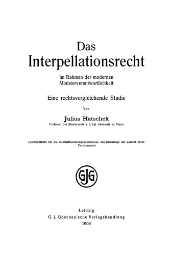 Das Interpellationsrecht: Im Rahmen der modernen Ministerverantwortlichkeit eine rechtsvergleichende Studie