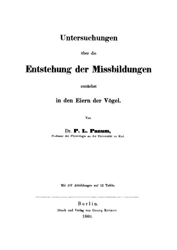 Untersuchungen über die Entstehung der Missbildungen zunächst in den Eiern der Vögel