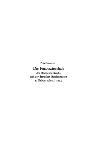 Die Finanzwirtschaft des Deutschen Reichs und der deutschen Bundesstaaten zu Kriegsausbruch 1914