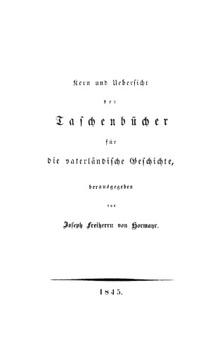 Kern und Übersicht der Taschenbücher für die vaterländische Geschichte