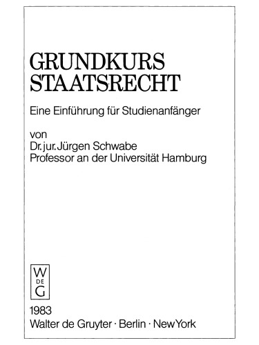 Grundkurs Staatsrecht: Eine Einführung für Studienanfänger