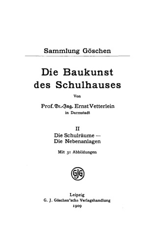 Die Baukunst des Schulhauses: II Die Schulräume – die Nebenanlagen