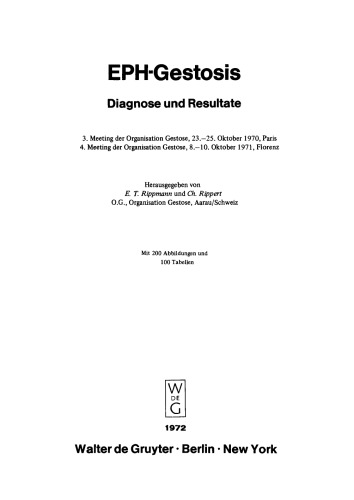 EPH-Gestosis. Diagnose und Resultate: 3. Meeting der Organisation Gestose, 23.–25. Oktober 1970, Paris. 4. Meeting der Organisation Gestose, 8.–10. Oktober 1971, Florenz