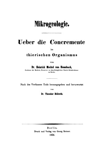 Mikrogeologie: Ueber die Concremente im thierischen Organismus
