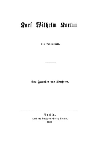Karl Wilhelm Kortüm: Ein Lebensbild. Den Freunden und Verehrern