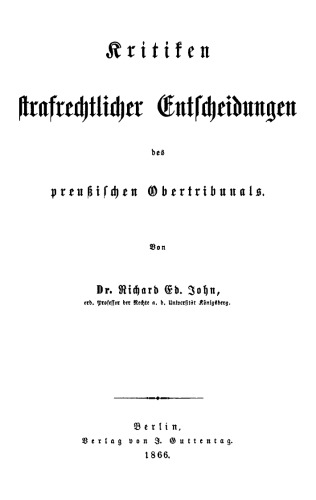 Kritiken strafrechtlicher Entscheidungen des preußischen Obertribunals