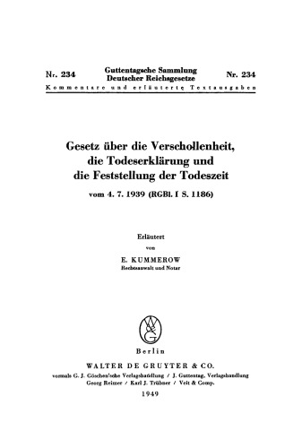 Gesetz über die Verschollenheit, die Todeserklärung und die Feststellung der Todeszeit vom 4.7.1939 (RGS. I S. 1186)