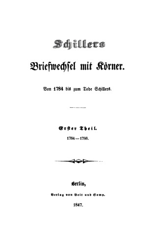 Schillers Briefwechsel mit Körner: Teil 1 1784–1788