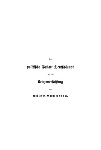 Die politische Gestalt Deutschlands und die Reichsverfassung