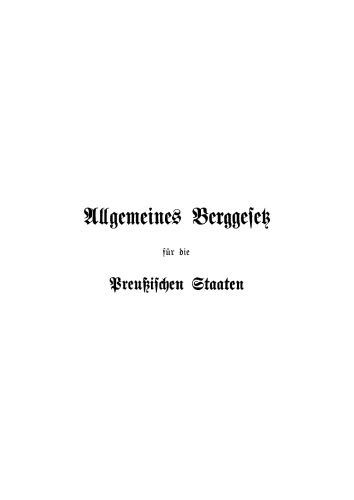 Allgemeines Berggesetz für die preussischen Staaten: Mit Kommentar